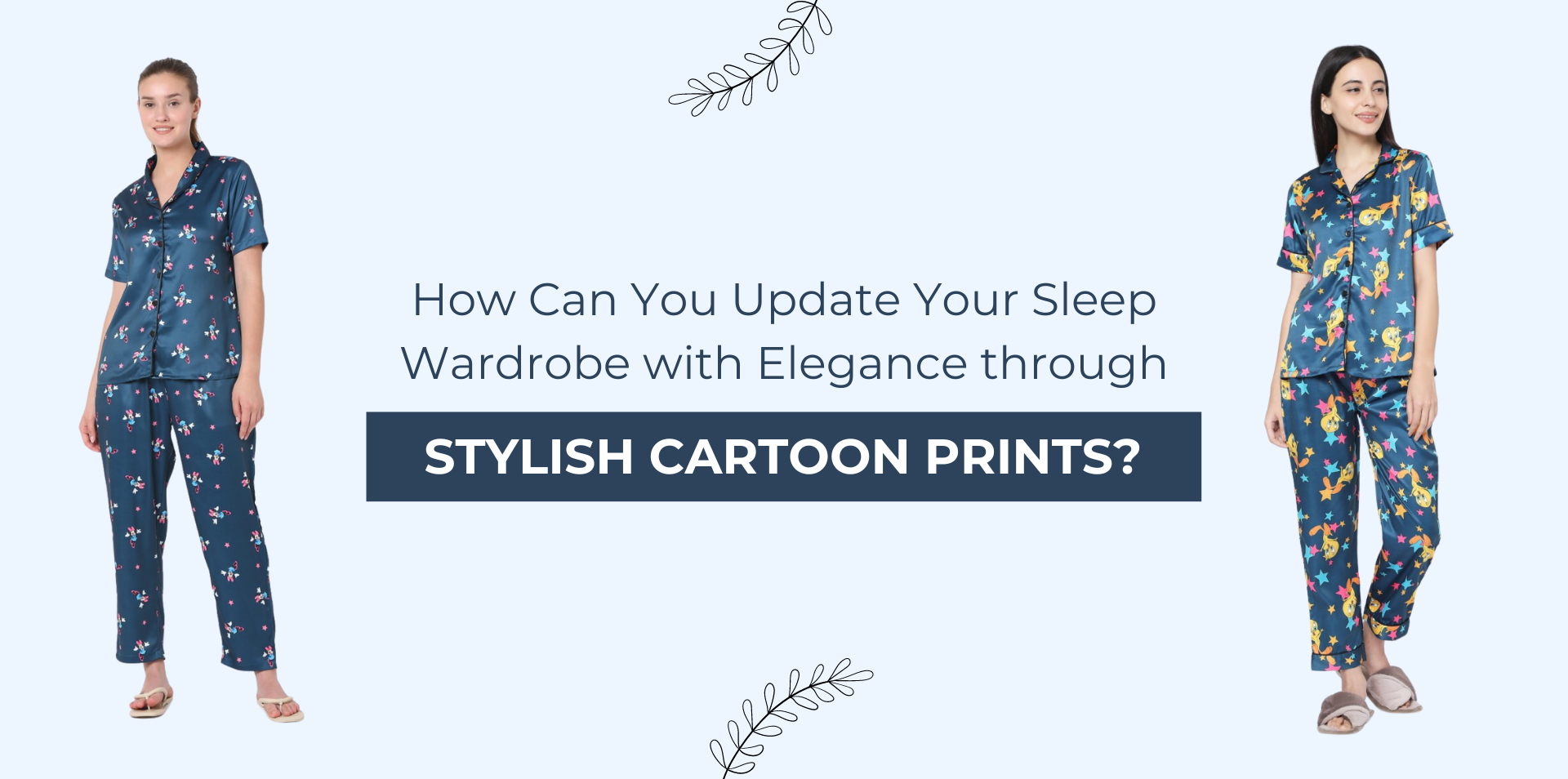 How Can You Update Your Sleep Wardrobe with Elegance through Stylish Cartoon Prints?